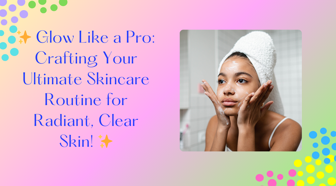 Ultimate Skincare Routine for Radiant Skin