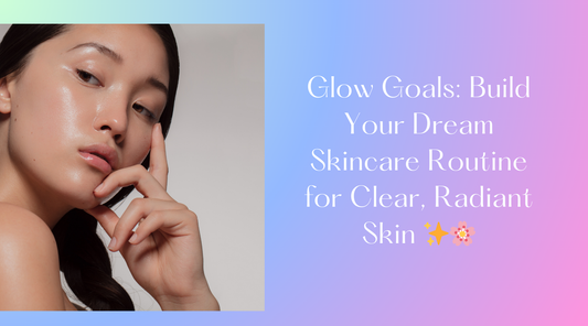 Glow skincare routine, skincare routine for glowing skin, clear skin routine, beginner skincare guide, skincare routine for teens, how to glow up, skincare products for glowing skin