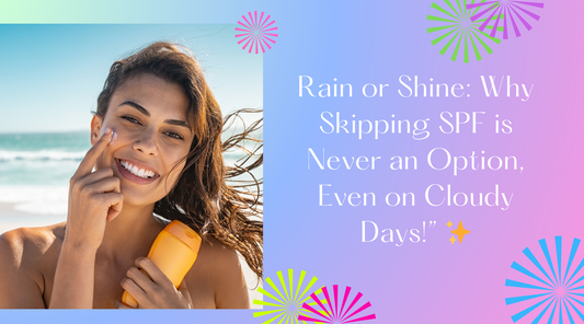 SPF skincare Cloudy day skincare tips Protect skin from UV rays