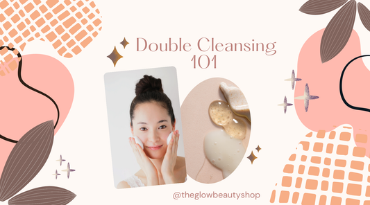 Double Cleansing 101 💫